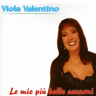 Le Piu' Belle Canzoni by Viola Valentino