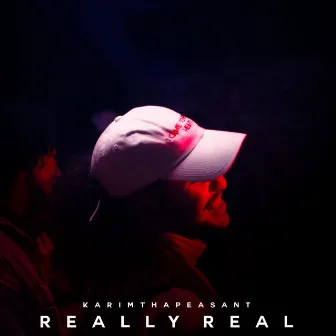 REALLY REAL by KarimThaPeasant