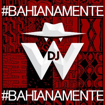 #Bahianamente by DJ Werson