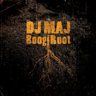 Boogiroot by DJ Maj