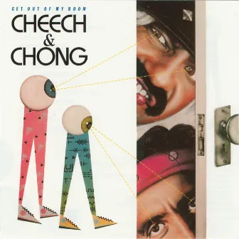 Get Out Of My Room by Cheech & Chong