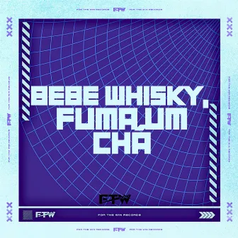 Bebe Whisky, Fuma um Chá by DJ FB DA VDS