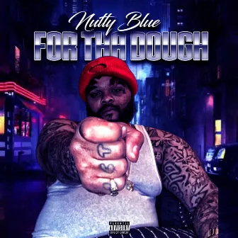 For Tha Dough by Nutty Blue