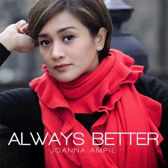 Always Better by Joanna Ampil