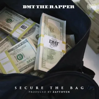 Secure the Bag by DMT The Rapper