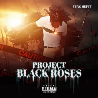 Project Black Roses by Yung Hefty