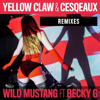 Wild Mustang (Remixes) [feat. Becky G] by Cesqeaux