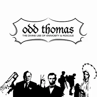 The Divine Use of Animosity and Ridicule by Odd Thomas