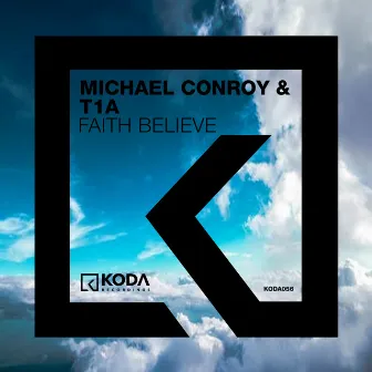 Faith Believe by Michael Conroy