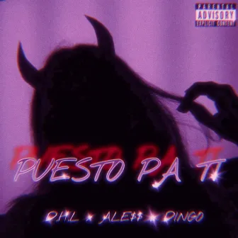 PUESTO PA' TI by ALE$$