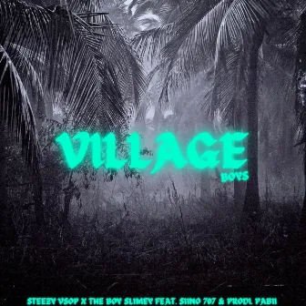 Village Boy by Steezy Vsop