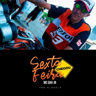 Sexta Feira Chegou by MC Gah JN