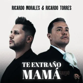 Te Extraño Mamá by Ricardo Torres