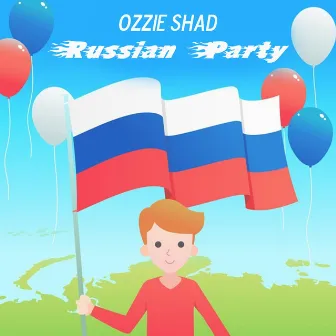 Russian Party by Ozzie Shad