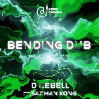 Bending Dub by D Rebell