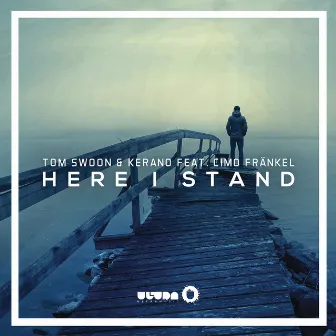 Here I Stand (feat. Cimo Fränkel) [Radio Edit] by Kerano