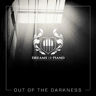 Out of the Darkness by Dreams of Piano