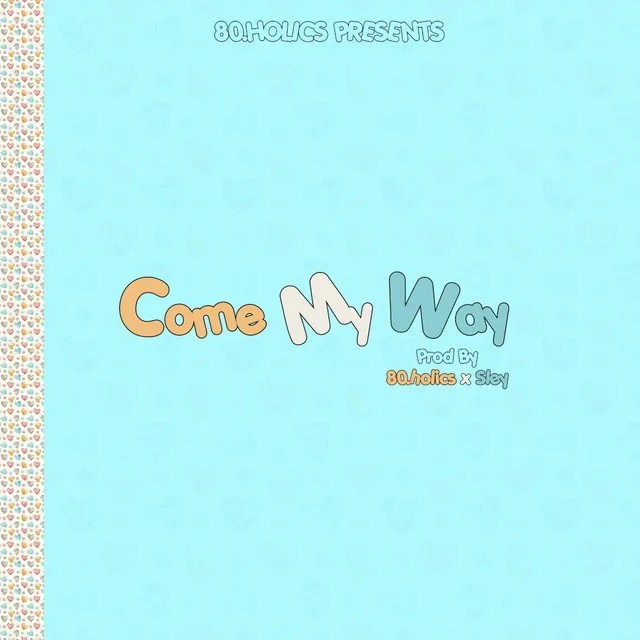 Come My Way