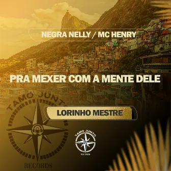 Pra Mexer Com a Mente Dele by Lorinho Mestre