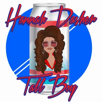 Tall Boy by Hannah Dasher