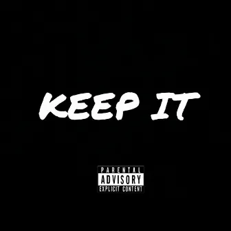 KEEP IT by ICEYCINCO