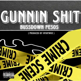 Gunnin Shit by Bussdown PESOS