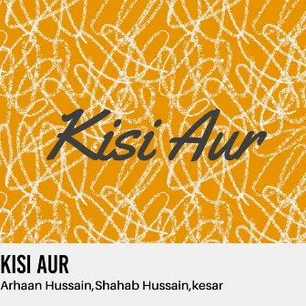 Kisi Aur by Kesar