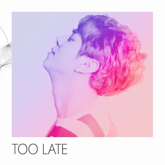 TOO LATE by ZE:After