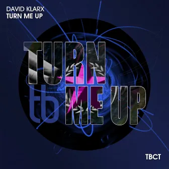 Turn Me Up by David Klarx