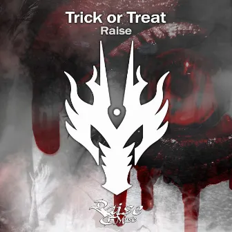 Trick or Treat by Raise