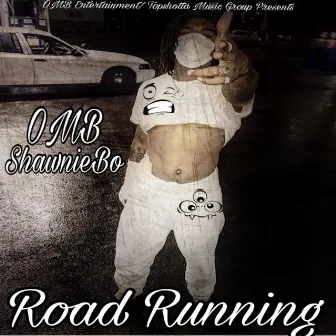 Road Running by OMB Shawniebo