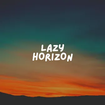 Lazy Horizon by Music For Relaxing