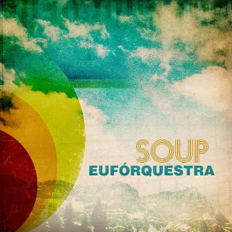 Soup by Euforquestra