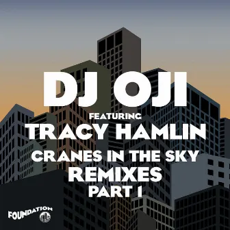 Cranes In The Sky Remixes Part 1 (feat. Tracy Hamlin) by Dj Oji