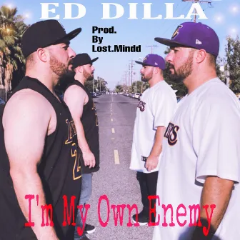 I'm My Own Enemy by ED Dilla