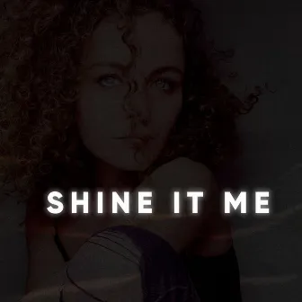 Shine It Me by Dylan Taylor