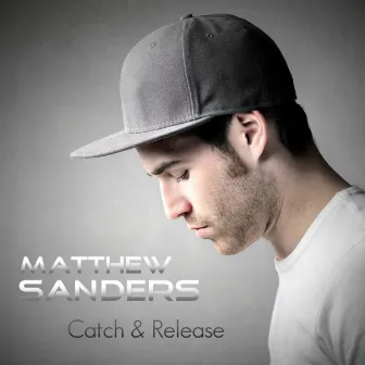 Catch & Release by Matthew Sanders