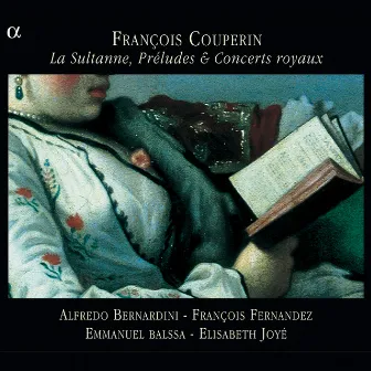 Couperin: La Sultanne, Préludes & Concerts royaux by Elisabeth Joyé