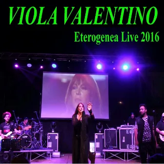 Eterogenea 2016 (Live) by Viola Valentino