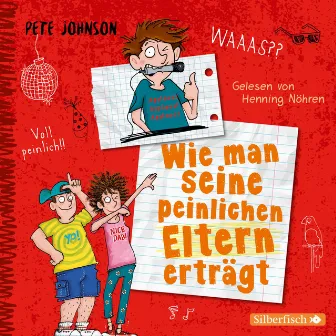 Wie man seine peinlichen Eltern erträgt (Eltern 2) by Pete Johnson