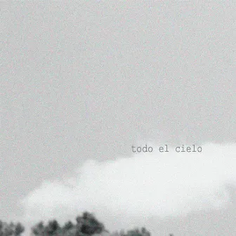 Todo el Cielo by Clara Presta