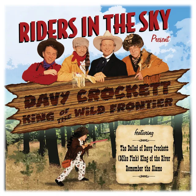 Riders In The Sky: Present Davy Crockett, King Of The Wild Frontier