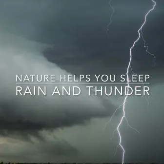 Rain and Thunder by Nature Helps You Sleep