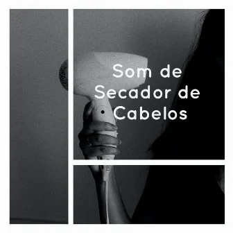 Som de Secador de Cabelos by Ruído Branco Academia De Música