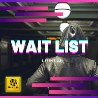 Wait List by Listen Zilli