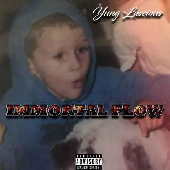 Immortal Flow by Yung Luscious