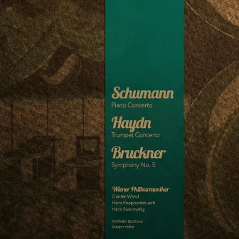 Schumann: Piano Concerto - Haydn: Trumpet Concerto - Bruckner: Symphony No. 5 (Digitally Remastered) by Hans Knappertsbusch