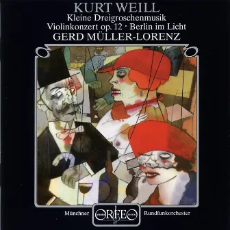 Weill: Violin Concerto, Op. 12, Kleine Dreigroschenmusik & Berlin im Licht by Henry Raudales