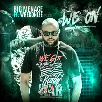 We On by Big Menace