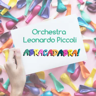 Abracadabra! by Orchestra Leonardo Piccoli